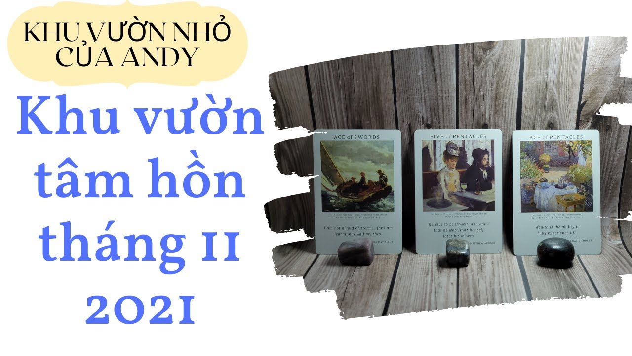 Chọn 1 tụ bài Tarot – Khu vườn tâm hồn tháng 11 2021 – Alo Andy