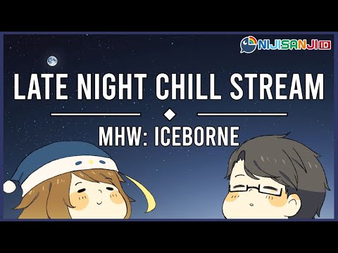 【MHW: Iceborne】Late Night Chill Stream: Endemic Life Hunting! 【 NIJISANJI ID | Taka Radjiman】