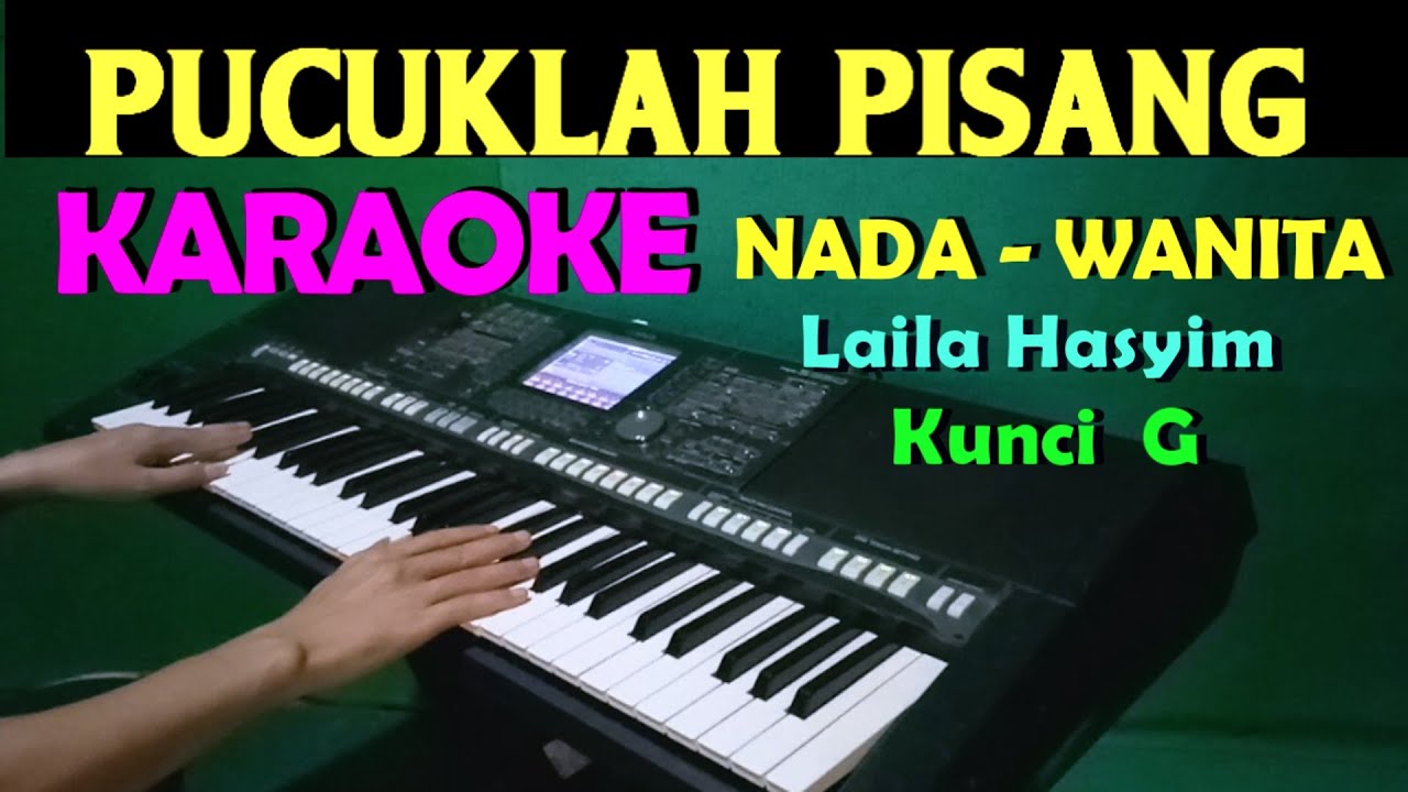 PUCUK PISANG - Laila Hasyim | KARAOKE Nada Cewek / Wanita , HD