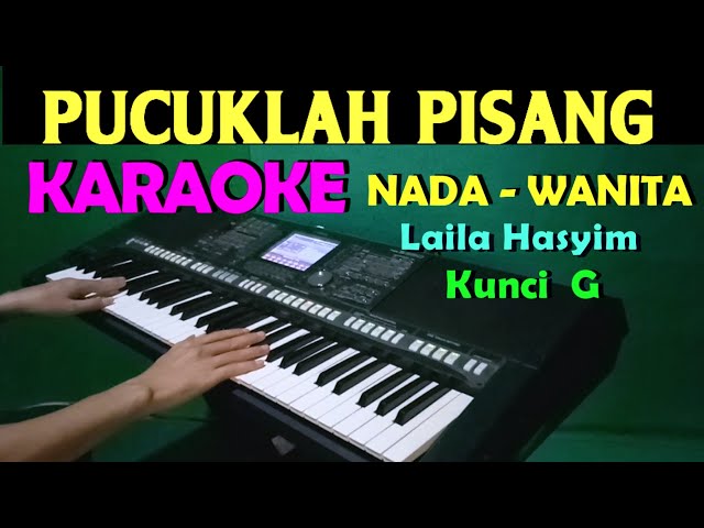 PUCUK PISANG - Laila Hasyim | KARAOKE Nada Cewek / Wanita , HD class=