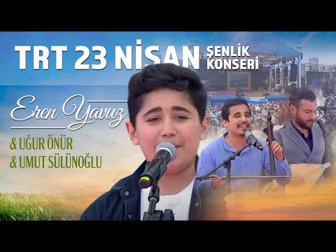 Eren Yavuz & Uğur Önür & Umut Sülünoğlu - Trt 23 Nisan Şenlik Konseri (23 Nisan 2022)