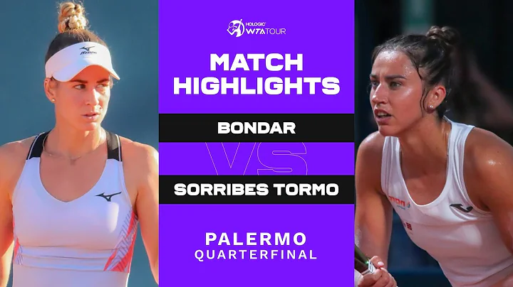 Anna Bondar vs. Sara Sorribes Tormo | 2022 Palermo Quarterfinal | WTA Match Highlights