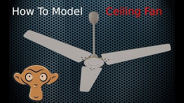 How To Model A Ceiling Fan