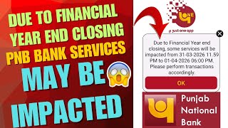 Due To Financial Year End Closing Pnb Bank Services May Be Impacted|| Pnb One App Not Working