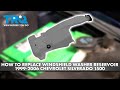 How to Replace Windshield Washer Reservoir 1999-2006 Chevrolet Silverado 1500