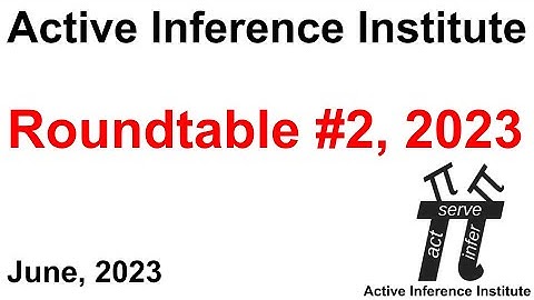 Active Inference Institute ~ 2023 Quarterly Roundtable #2