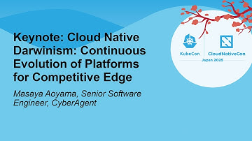 Keynote: Cloud Native Darwinism: Continuous Evolution of Platforms for Competitive... Masaya Aoyama