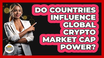 Do Countries Influence Global Crypto Market Cap Power? - CryptoBasics360.com