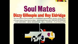 Dizzy Gillespie And Roy Eldridge ‎– Soul Mates ( Full Album )