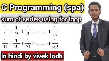2.4 summation of series using for loop in c programming in hindi spa