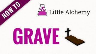 How to make GRAVE in Little Alchemy