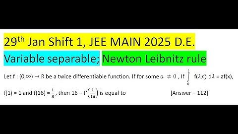 Let f : (0,∞) → R be a twice differentiable function. If for some a ≠0 , If integral 0 to 1 f(λx) d