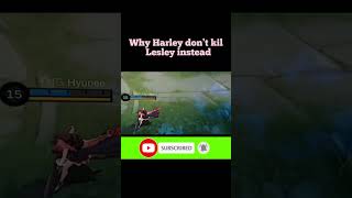 Why Harley Didnt Kill Lesley First Lol