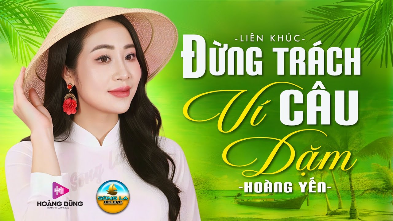 ĐỪNG TRÁCH CÂU VÍ DẶM - HOÀNG YẾN ➤LK Dân Ca Xứ Nghệ Hay Mê Mẩn Lòng Người - Nhạc Đồng Quê