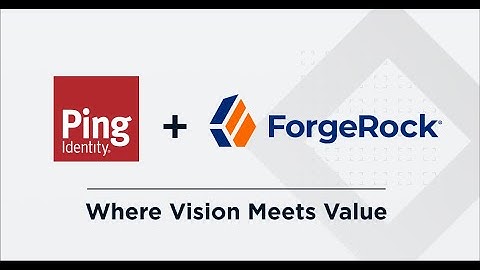 Welcome to the Future of Identity: Ping Identity and ForgeRock Join Forces
