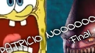 ✅ creepypasta:bob esponja la locura de patricio Parte Final