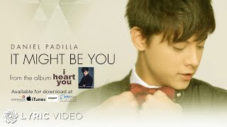 It Might Be You - Daniel Padilla (Lyrics) chords