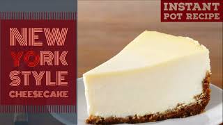 Instant Pot Cheesecake | New York Style Cheesecake | Super Simple Instant Pot Cheesecake Recipe |