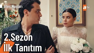 2. Sezon İlk Tanıtım | Ateş Kuşları @ateskuslari Resimi