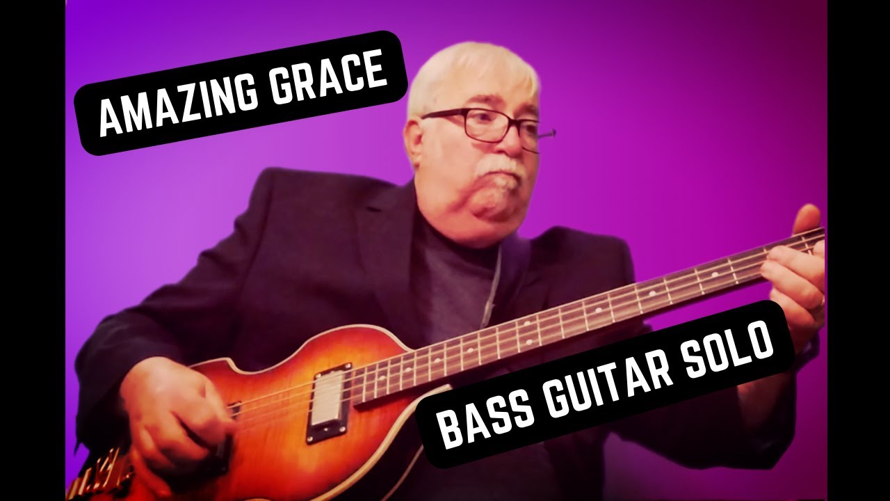 Amazing Grace bass guitar solo YouTube