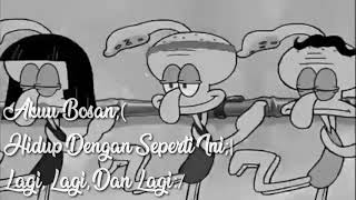 •STORY WA• Squidward bosan😪