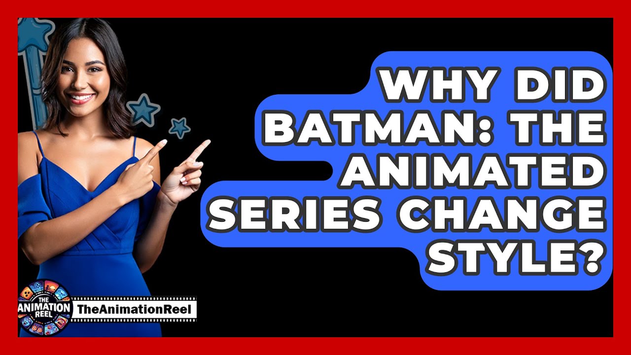 Why Did Batman: The Animated Series Change Style? - The Animation Reel