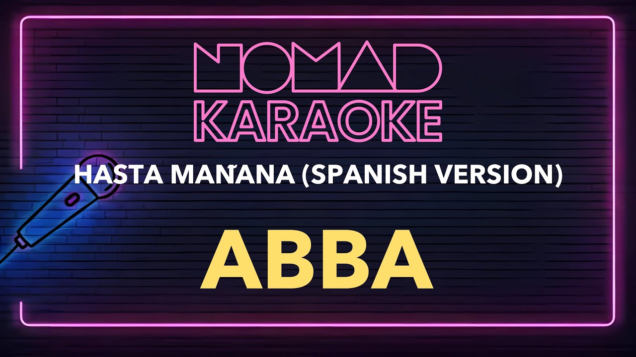 ABBA - Hasta Mañana (Spanish Version) (Karaoke) ABBA - Hasta Mañana (Spanish Version) (Karaoke)