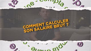 Comment calculer son salaire brut ?