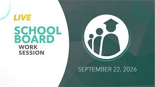Details School Board Work Session | September 22, 2026 Update