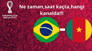 2022 Dünya Kupası I Brezilya - Kamerun maçı ne zaman,saat kaçta,hangi kanalda?
