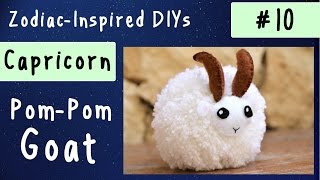 CAPRICORN - Pom-Pom Goat | Zodiac-Inspired DIYs #10