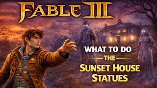 Fable 3 | Sunset House Statues