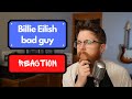 Billie Eilish - bad guy Reaction