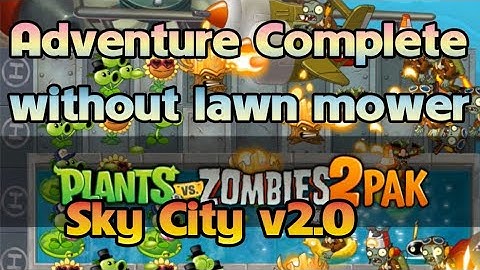 PvZ 2 PAK Mod Sky City v2.0 by ZoMBosTeRz69 & VNAC Official: Adventure Complete (without lawn mower)