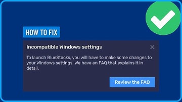 How to Fix Bluestacks Incompatible Windows Settings Error (2025)