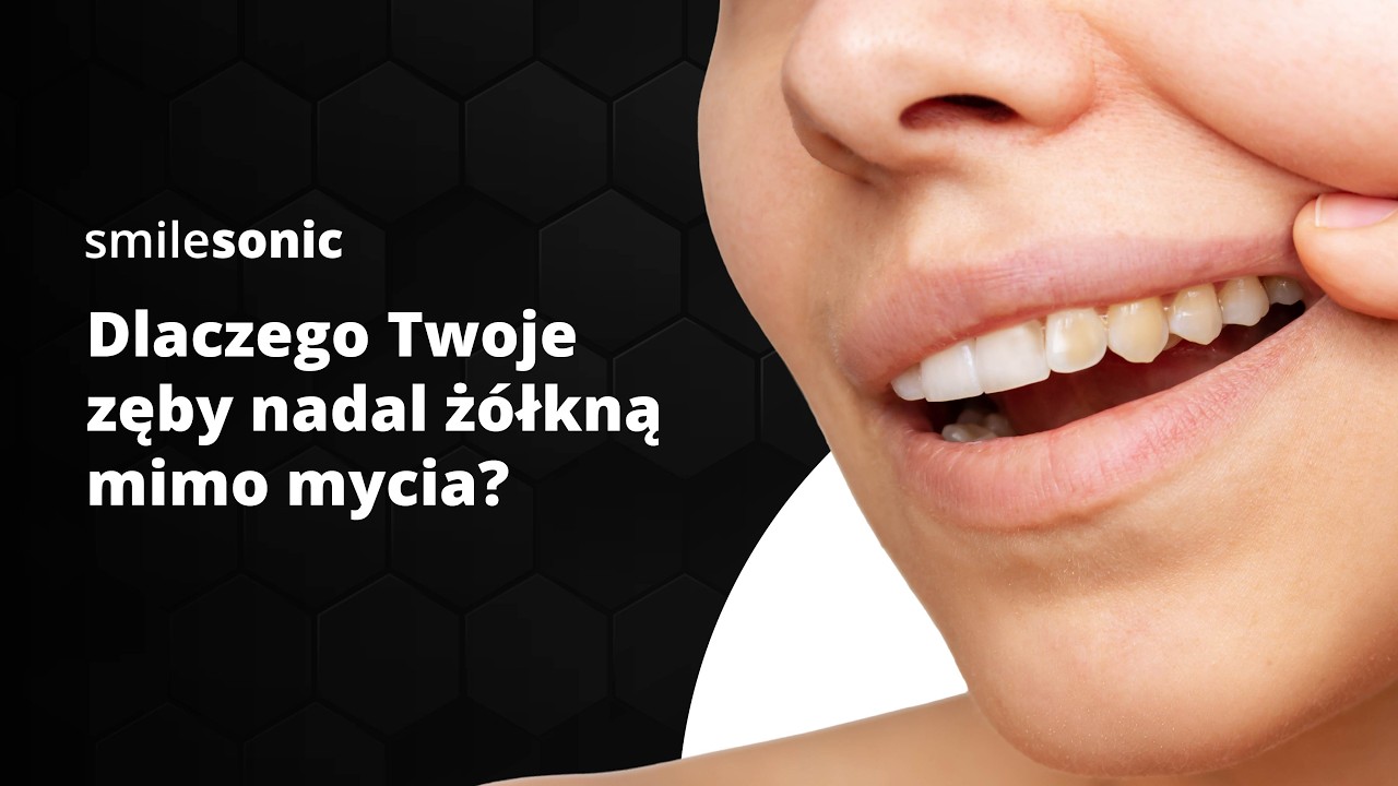 Dlaczego Twoje zęby nadal żółkną mimo mycia?