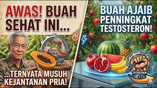 Kesehatan Lansia: Awas! Buah Sehat Ini Musuh Testosteron Pria 50+ &amp; Buah Ajaib Pendongkrak Vitalitas