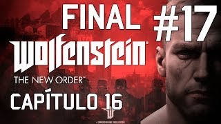 Wolfenstein The New Order Parte 17 Español (Final) - Capítulo 16 PC/PS3/PS4/X360/XOne