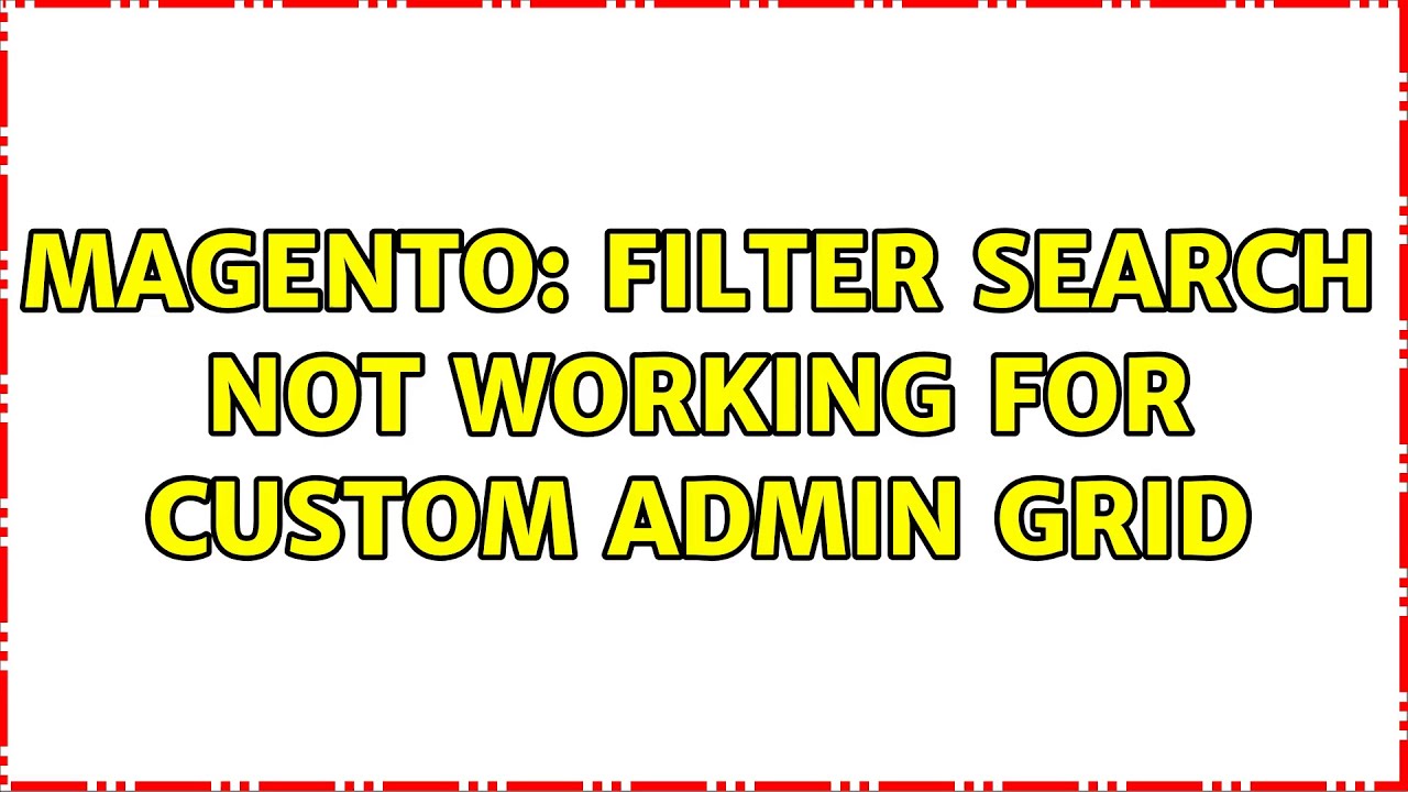 Magento: Filter search not working for custom admin grid