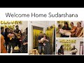 Welcome Home Sudarshana ❤️