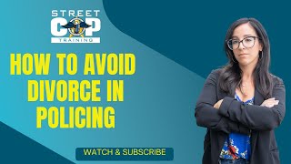 Street Cop Podcast: Why is the divorce rate high amongst police officers?