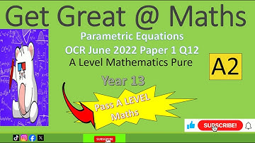A level A2 Maths Parametric equations OCR 2022 Pure paper 1 Q12 #walkthrough