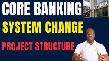 How to Structure a Project Team For Core Banking System Transformation (Step-by-Step)