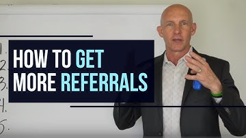 HOW TO GET MORE REAL ESTATE REFERRALS - KEVIN WARD