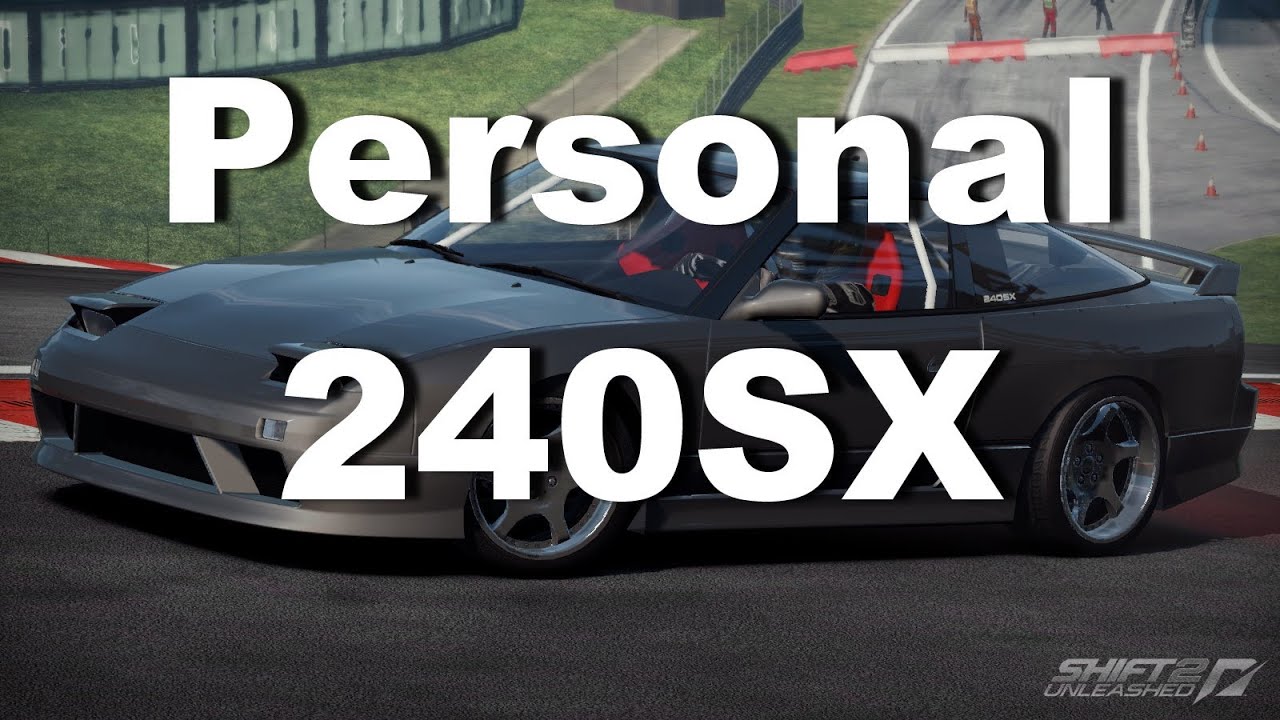 NFS Shift 2 Unleashed - My Personal Nissan 240SX (S13) SE Turbo !