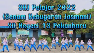 SKJ Pelajar 2022 (Senam Kebugaran Jasmani) SD Negeri 13 Pekanbaru