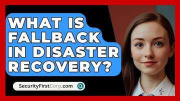 What Is Fallback In Disaster Recovery? - SecurityFirstCorp.com
