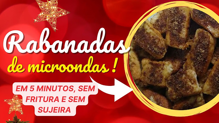 Rabanadas feitas no microondas: rápidas, sem fritura e sem sujeira!