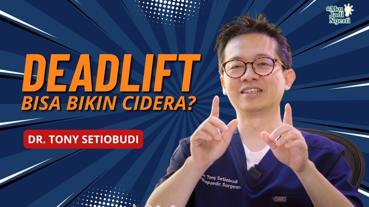 🔴 DEADLIFT BIKIN CEDERA? FAKTA ATAU SALAH TEKNIK? 🔴 | DR TONY SETIOBUDI