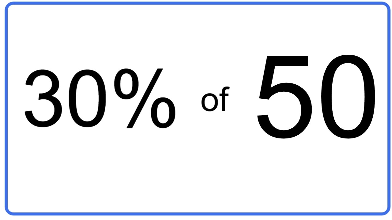 What is 30% of 50? (Thirty Percent of Fifty)